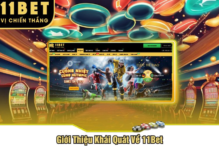 Giới Thiệu Khái Quát Về 11Bet